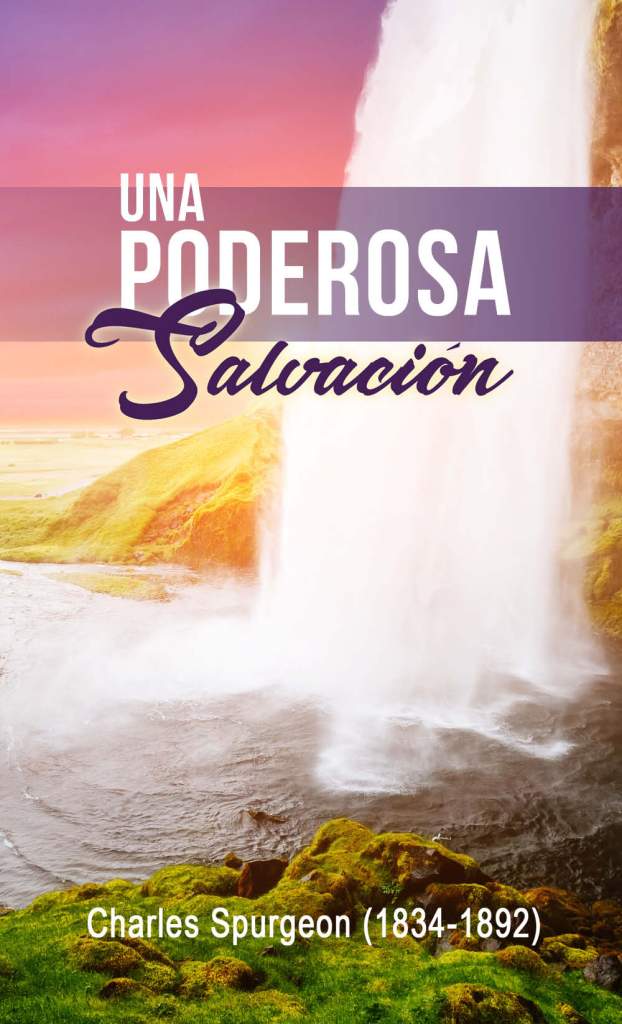 Una poderosa salvación - Charles H. Spurgeon